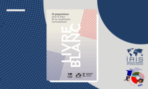 Un Livre Blanc pour repenser les futurs de la coopération internationale