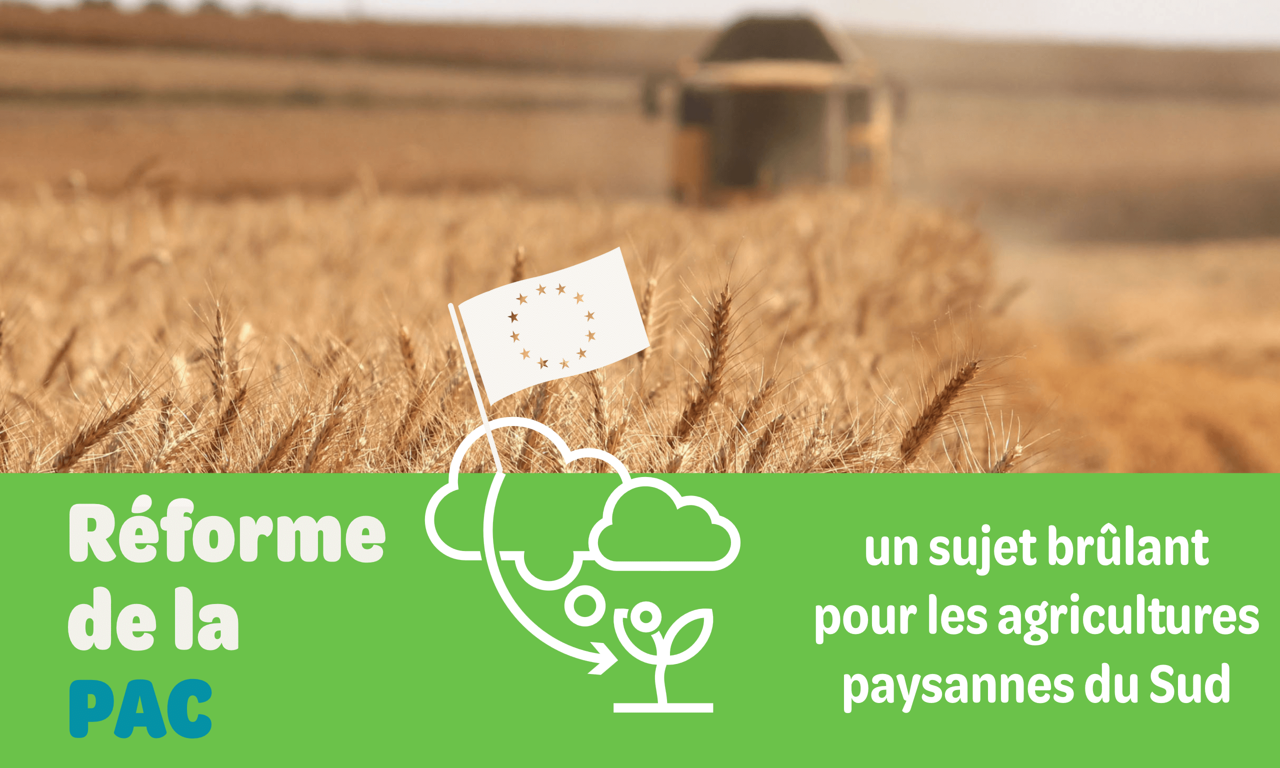 reforme-de-la-pac-un-sujet-brulant-pour-les-agricultures-paysannes-du-sud